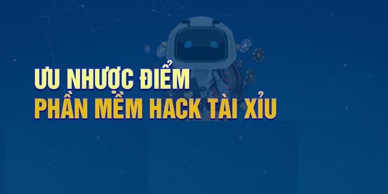 Ưu và nhược điểm của phần mềm tool tài xỉu